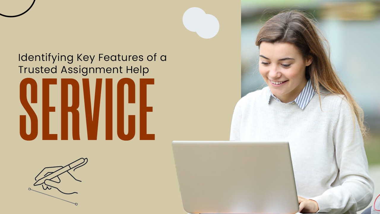 What Are the Key Features of a Good Assignment Help Service?